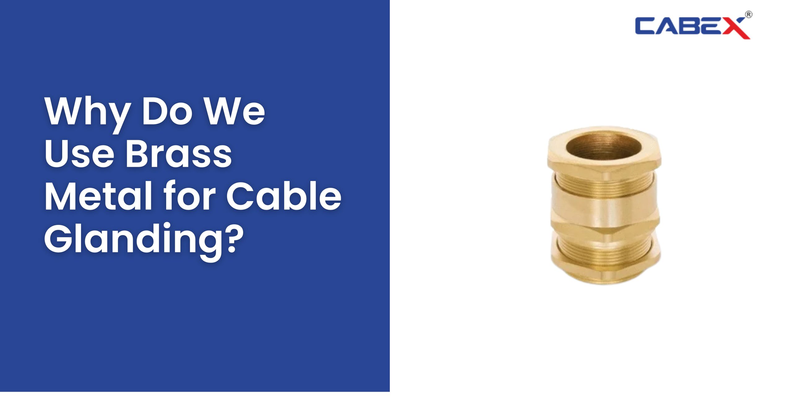 You are currently viewing Why Do We Use Brass Metal for Cable Glanding?