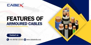 Read more about the article What Are the Features of Armoured Cables?