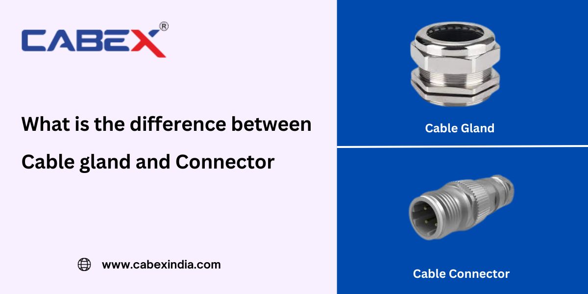 You are currently viewing What is the difference between Cable Gland and Connector ?