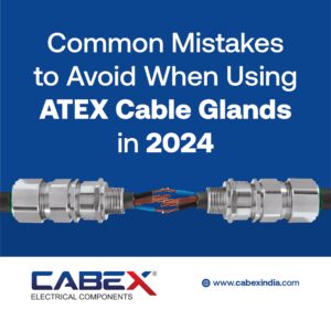 Read more about the article Common Mistakes to Avoid When Using ATEX Cable Glands in 2024