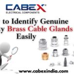 How to Identify Genuine Quality Brass Cable Glands Easily