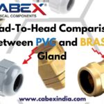 Head-To-Head Comparison Between Brass and PVC Gland