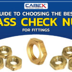 Guide to Choosing the Best Brass Check Nuts for Fittings