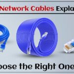 Types of Network Cables Explained: Choose the Right One