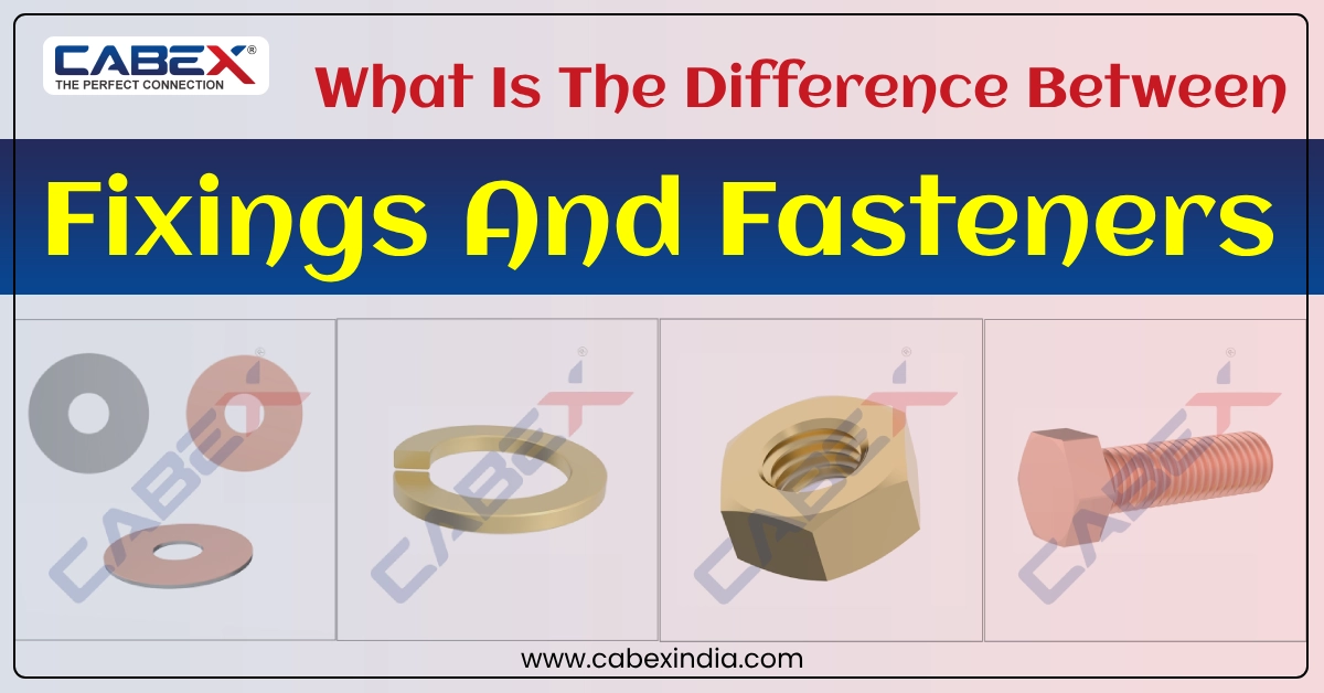 You are currently viewing What Is The Difference Between Fixings And Fasteners?