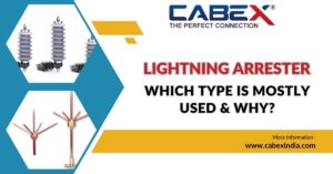 Read more about the article Lightning Arrester – Which Type Is Mostly Used & Why?