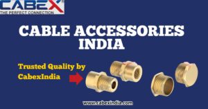 Read more about the article Cable Accessories India – Trusted Quality by CabexIndia