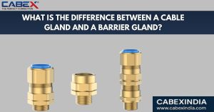 Read more about the article What is the difference between a cable gland and a barrier gland?