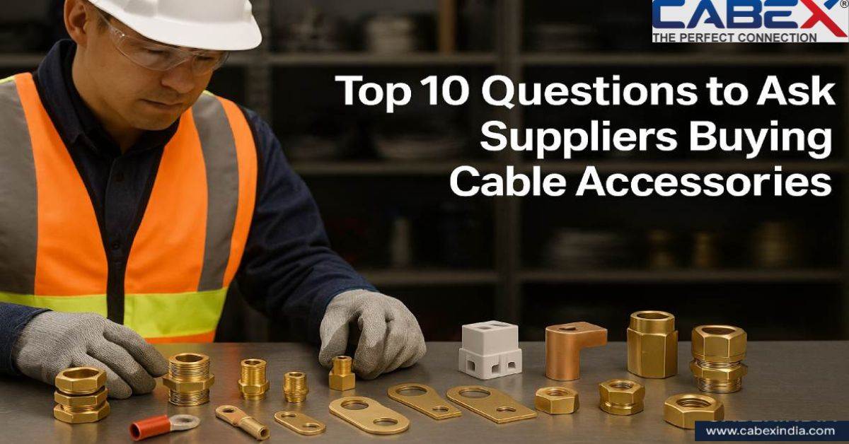 You are currently viewing Top 10 Questions to Ask Suppliers Before Buying Cable Accessories