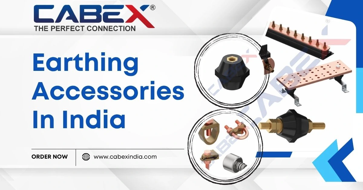 You are currently viewing Earthing Accessories in India: Complete Guide by Cabex India