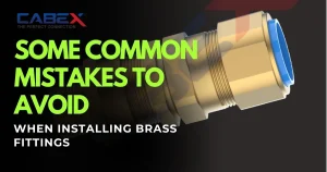 Read more about the article Mistakes to Avoid When Installing Brass Fittings | Cabex India