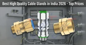 Read more about the article Best High Quality Cable Glands in India 2026 – Top Prices