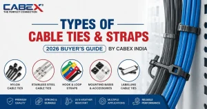 Read more about the article Types of Cable Ties & Straps: 2026 Buyer’s Guide By Cabex India
