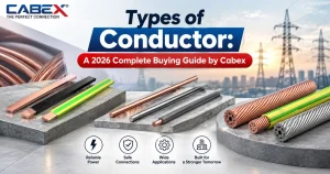 Read more about the article Types of Conductor: A 2026 Complete Buying Guide by Cabex